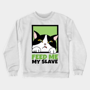 Feed Me My Human Crewneck Sweatshirt